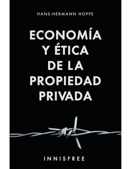 Economía y ética de la propiedad privada 