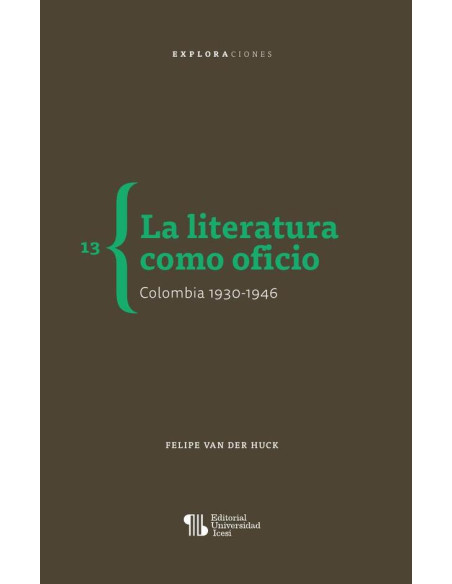 La literatura como oficio:Colombia 1930-1946