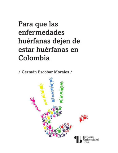 Para que las enfermedades huérfanas dejen de estar huérfanas en Colombia