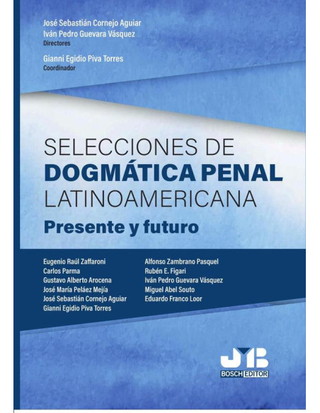 Selecciones de dogmática penal latinoamericana:Presente y futuro