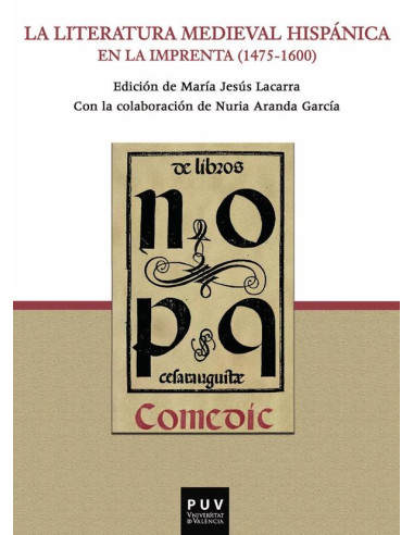 La literatura medieval hispánica en la imprenta (1475-1600)