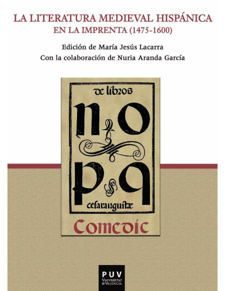 La literatura medieval hispánica en la imprenta (1475-1600)