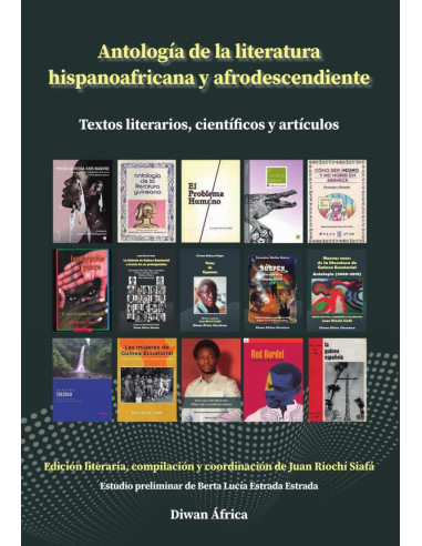 Antología de la literatura hispanoafricana y afrodescendiente:Textos literarios, científicos y artículos