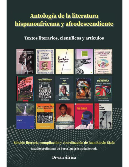 Antología de la literatura hispanoafricana y afrodescendiente:Textos literarios, científicos y artículos