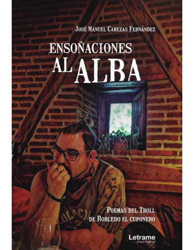 Ensoñaciones al alba. Poemas del Troll de Robledo el Cuponero