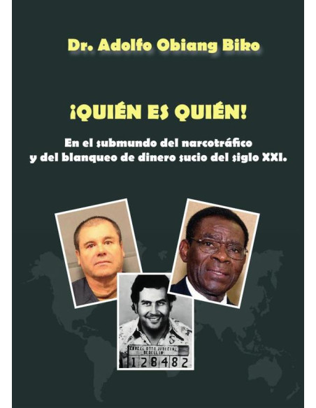 ¡Quién es quién! En el submundo del narcotráfico y del lavado de dinero sucio del siglo XXI