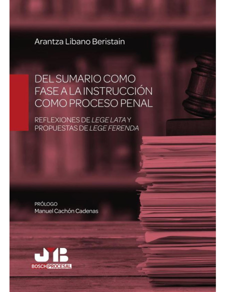 Del sumario como fase a la instrucción como proceso penal:(Reflexiones de lege lata y propuestas de lege ferenda)