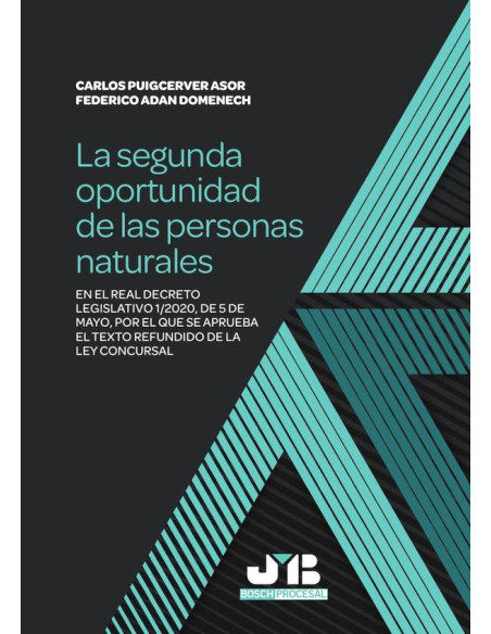 La segunda oportunidad de las personas naturales:en el Real Decreto Legislativo 1/2020, de 5 de mayo, por el que se aprueba el texto refundido de la Ley Concursal