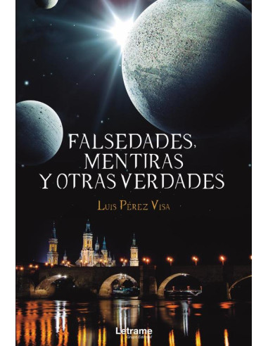 Falsedades, mentiras y otras verdades