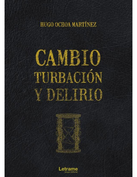 Cambio, turbación y delirio