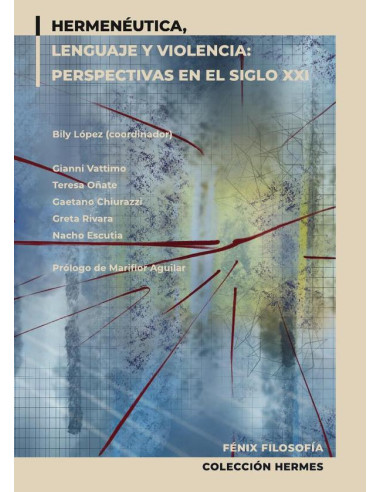 Hermenéutica, lenguaje y violencia:Perspectivas en el siglo XXI