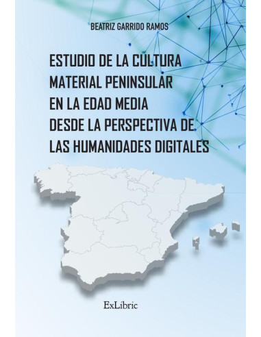 Estudio de la cultura material peninsular en la Edad Media desde la perspectiva de las Humanidades Digitales