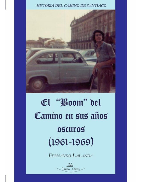 El “Boom” del camino en sus años oscuros:(1961-1969)