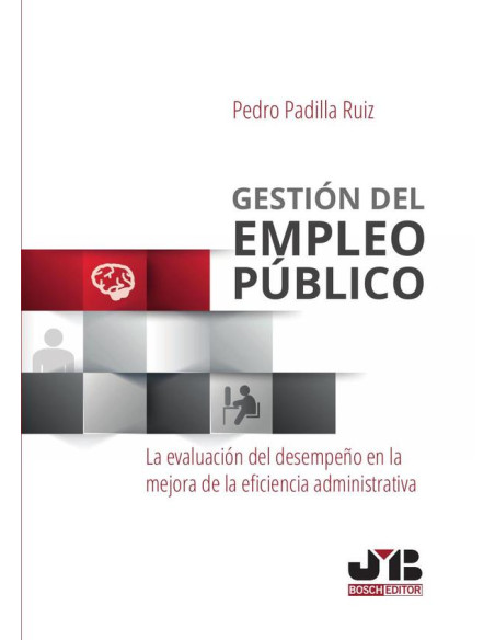 Gestión del empleo público:La evaluación del desempeño en la mejora de la eficiencia administrativa