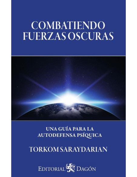 Combatiendo Fuerzas Oscuras Una guía para la autodefensa Psíquica