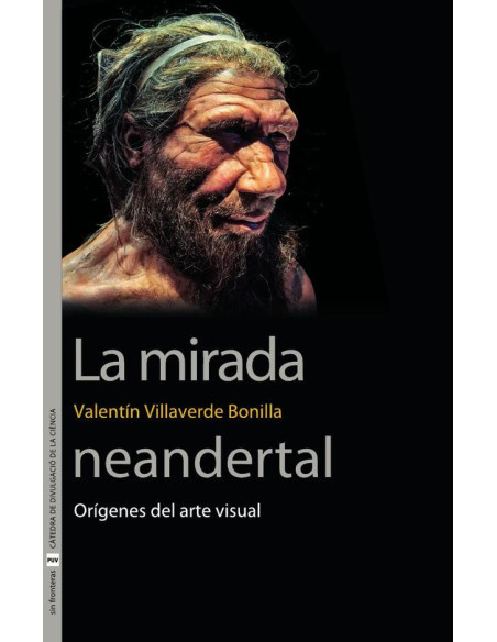 La mirada neandertal:Orígenes del arte visual