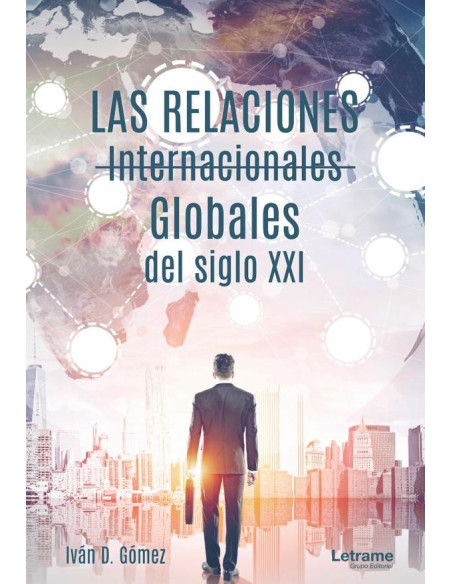 Las relaciones internacionales globales del siglo XXI