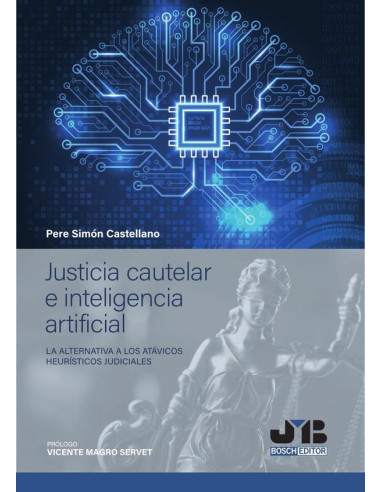 Justicia cautelar e inteligencia artificial:La alternativa a los atávicos heurísticos judiciales