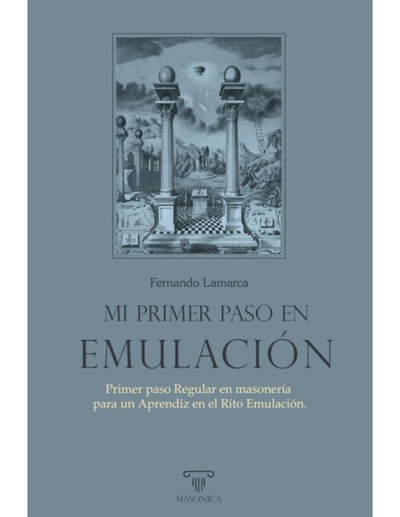 Mi primer paso en Emulación :Primer paso Regular en masonería para un Aprendiz en el Rito Emulación