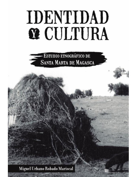 Identidad y Cultura. Estudio Etnográfico de Santa Marta de Magasca