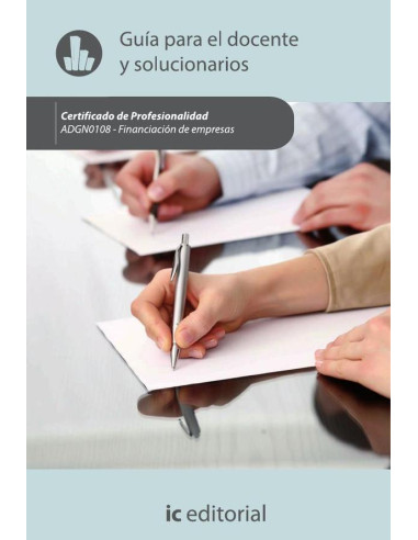 Financiación de empresas. ADGN0108 - Guía para el docente y solucionarios