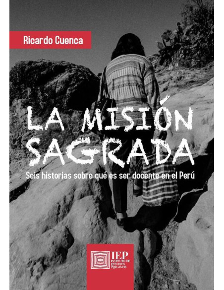 La misión sagrada: seis historias sobre qué es ser docente en el Perú