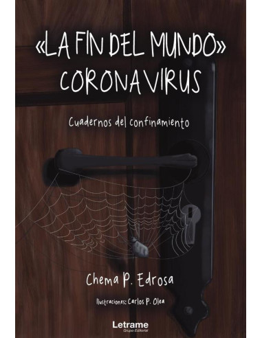 La fin del mundo - Coronavirus. Cuadernos del confinamiento