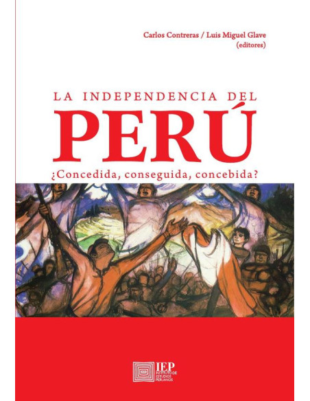 La independencia del Perú::¿concedida, conseguida, concebida?