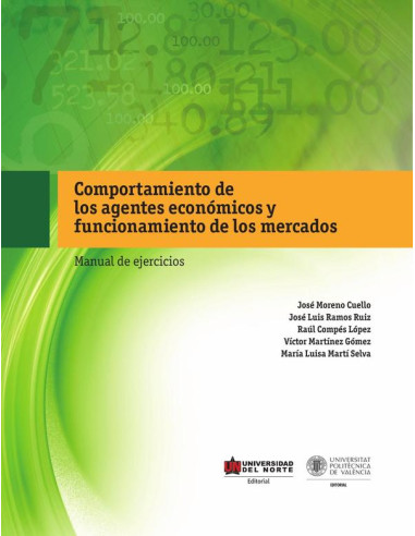 Comportamiento de los Agentes Económicos y Funcionamiento de los Mercados:Manual de ejercicios