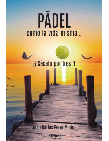 Pádel, como la vida misma...