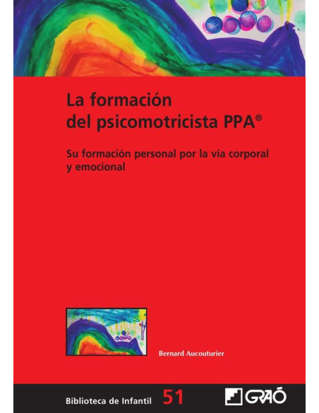 La formación del psicomotricista PPA®:Su formación personal por la vía corporal y emocional