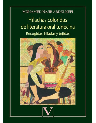 Hilachas coloridas de literatura oral tunecina:Recogidas, hiladas y tejidas