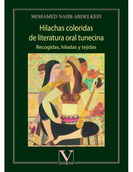 Hilachas coloridas de literatura oral tunecina:Recogidas, hiladas y tejidas