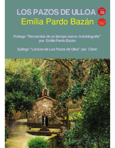 Los pazos de Ulloa: Con prólogo (Recuerdos de un tiempo nuevo. Autobiografía) de Emilia Pardo Bazán y epílogo (Lectura de Los Pazos de Ulloa) de Clarín)