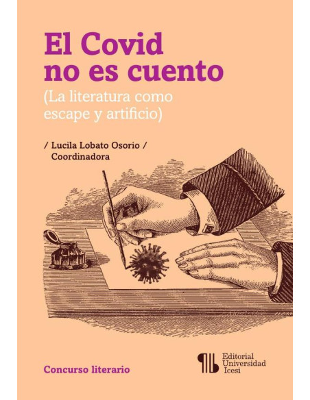 El Covid no es cuento:(La literatura como escape y artificio)