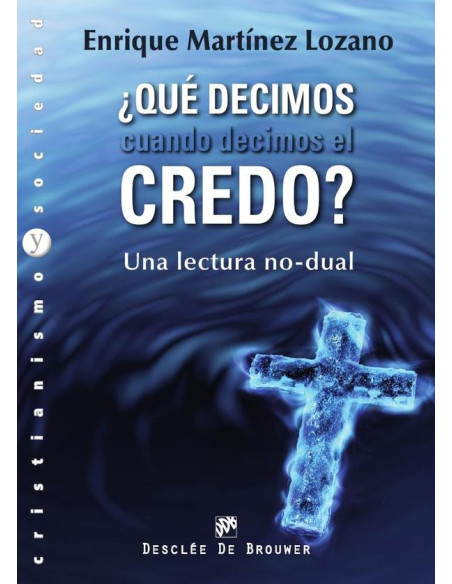 ¿Qué decimos cuando decimos el credo?