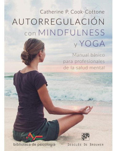 Autorregulación con Mindfulness y Yoga. Manual básico para profesionales de la salud mental