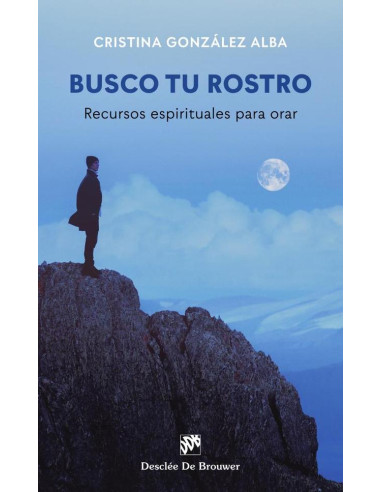 Busco tu rostro. Recursos espirituales para orar