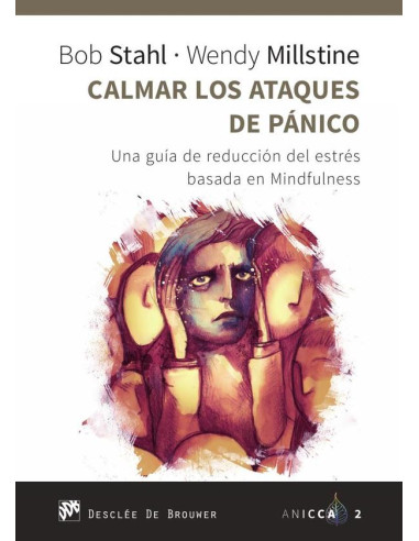 Calmar los ataques de pánico. Una guía de reducción del estrés basada en Mindfulness