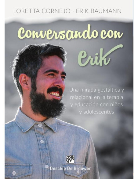 Conversando con Erik. Una mirada gestáltica y relacional en la terapia y educación con niños y adolescentes