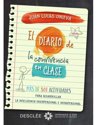 El diario de la convivencia en clase. Más de 300 actividades para desarrollar la inteligencia interpersonal e intrapersonal