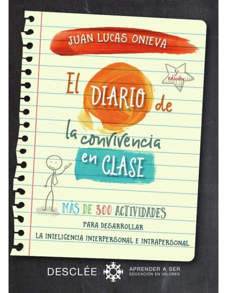 El diario de la convivencia en clase. Más de 300 actividades para desarrollar la inteligencia interpersonal e intrapersonal