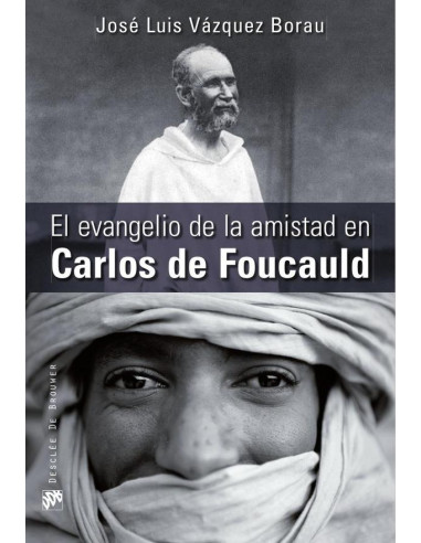 El evangelio de la amistad en Carlos de Foucauld