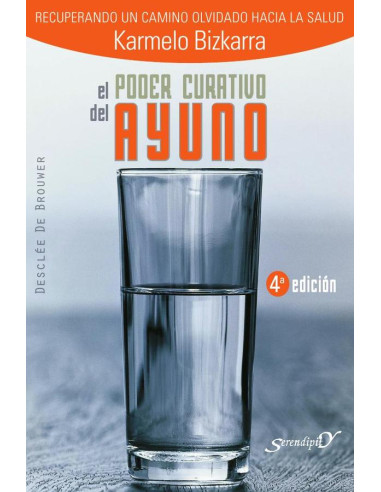 El poder curativo del ayuno. Recuperando un camino olvidado hacia la salud