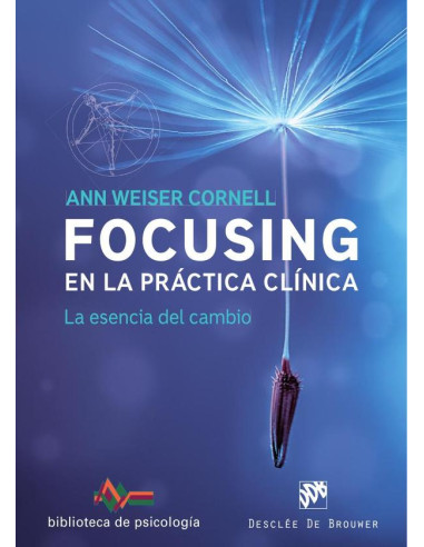 Focusing en la práctica clínica. La esencia del cambio