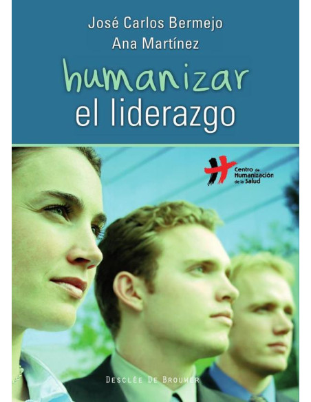 Humanizar el liderazgo