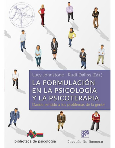 La formulación en la Psicología y la Psicoterapia. Dando sentido a los problemas de la gente