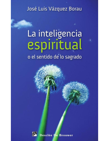 La inteligencia espiritual o el sentido de lo sagrado