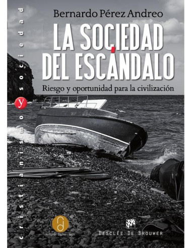 La sociedad del escándalo. Riesgo y oportunidad para la civilización