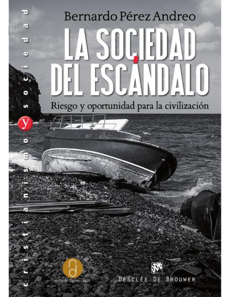 La sociedad del escándalo. Riesgo y oportunidad para la civilización